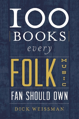 Book cover for 100 Books Every Folk Music Fan Should Own