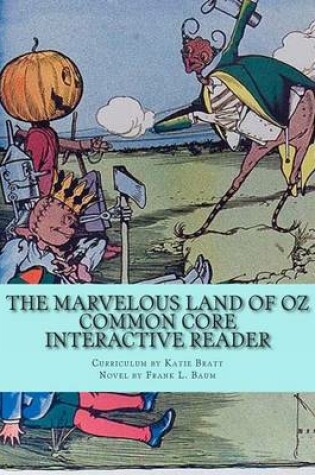 Cover of The Marvelous Land of Oz Common Core Interactive Reader