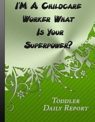 Book cover for I'M A Childcare Worker What Is Your Superpower?