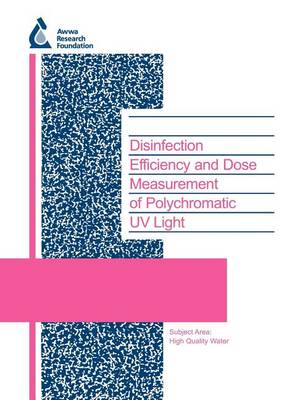 Book cover for Disinfection Efficiency and Dose Measurement of Polychromatic UV Light