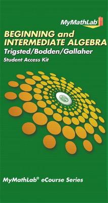 Book cover for MyLab Math for Trigsted/Bodden/Gallaher Beginning & Intermediate Algebra -- Access Card