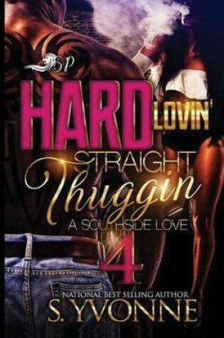 Cover of Hard Lovin' Straight Thuggin' 4