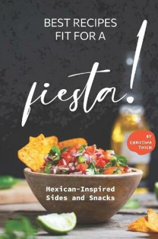 Cover of Best Recipes Fit for a Fiesta!