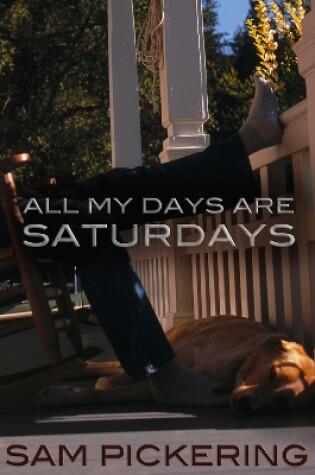 Cover of All My Days Are Saturdays