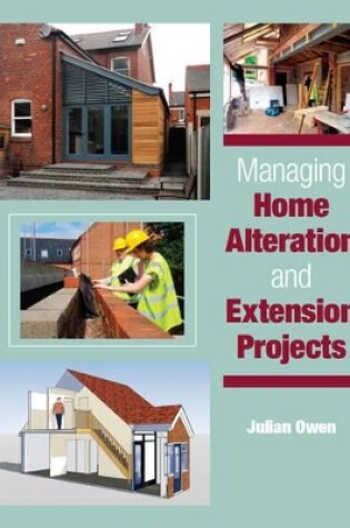 Cover of Managing Home Alteration and Extension Projects