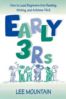 Book cover for Early 3 RS: How to Lead Beginners Into Reading, Writing, and Arithme-Talk