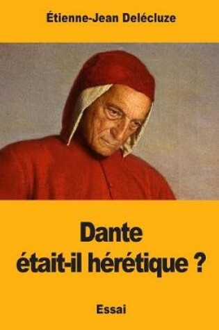 Cover of Dante etait-il heretique ?