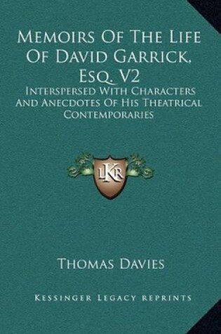 Cover of Memoirs of the Life of David Garrick, Esq. V2