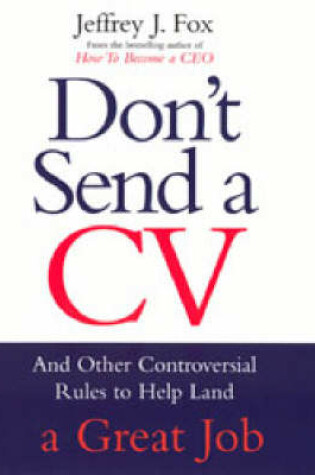 Cover of Don't Send A CV