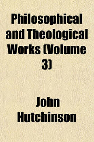 Cover of Philosophical and Theological Works (Volume 3)