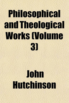 Book cover for Philosophical and Theological Works (Volume 3)