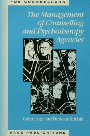 Cover of The Management of Counselling and Psychotherapy Agencies