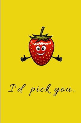 Book cover for I'd Pick You