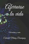 Book cover for Aferrarse a la vida