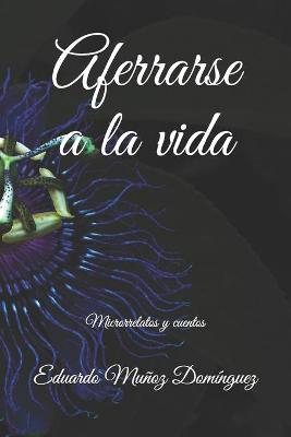 Cover of Aferrarse a la vida