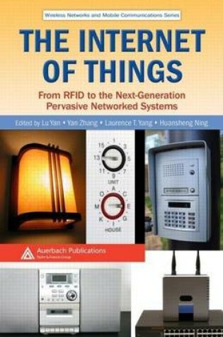 Cover of Internet of Things, The: From Rfid to the Next-Generation Pervasive Networked Systems. Wireless Networks and Mobile Communications Series