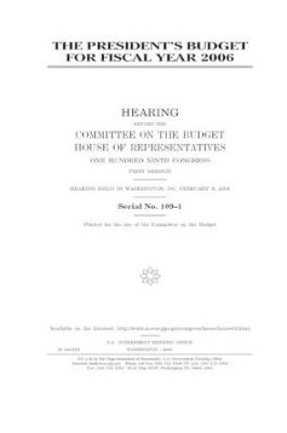 Cover of The president's budget for fiscal year 2006