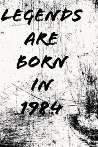 Cover of LEGENDS ARE BORN IN 1984 6x9 in 120 pages