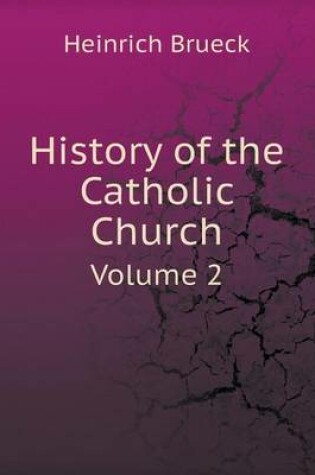 Cover of History of the Catholic Church Volume 2