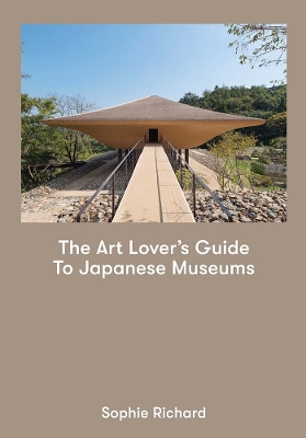 Book cover for The Art Lover's Guide to Japanese Museums
