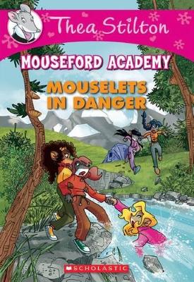 Cover of Thea Stilton Mouseford Academy: #3 Mouselets in Danger