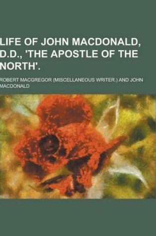 Cover of Life of John MacDonald, D.D., 'The Apostle of the North'