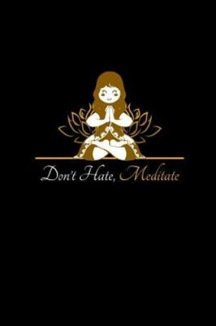 Cover of Don't Hate, Meditate