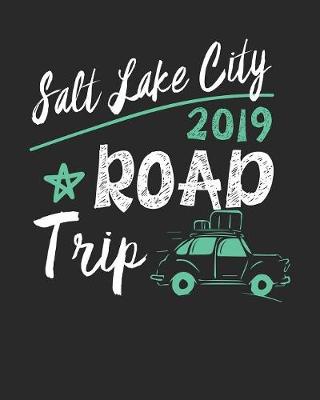 Book cover for Salt Lake City Road Trip 2019