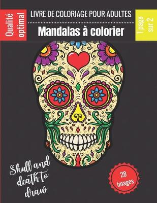 Book cover for Livre de Coloriage pour adultes - Mandalas à colorier - Skull and death to draw