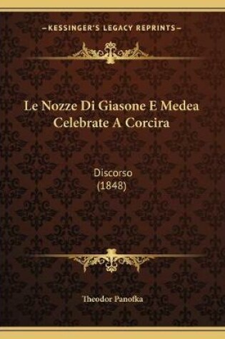 Cover of Le Nozze Di Giasone E Medea Celebrate A Corcira