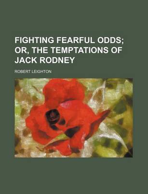 Book cover for Fighting Fearful Odds; Or, the Temptations of Jack Rodney