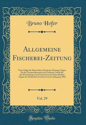 Book cover for Allgemeine Fischerei-Zeitung, Vol. 29