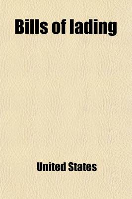 Book cover for Bills of Lading; Hearing Before the Committee on Interstate Commerce of the United States Senate on S. 4713 and S. 957 February 16 and 17, March 1, 2,