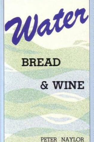 Cover of Water, Bread and Wine