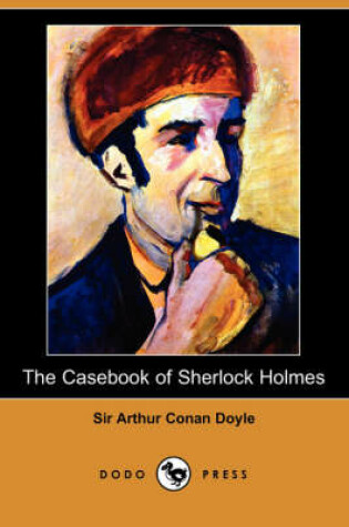 Cover of The Casebook of Sherlock Holmes (Dodo Press)