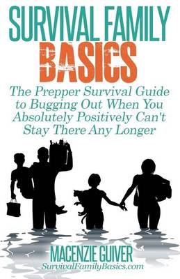 Cover of The Prepper Survival Guide to Bugging Out When You Absolutely Positively Can't Stay There Any Longer