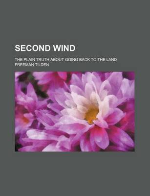 Book cover for Second Wind; The Plain Truth about Going Back to the Land