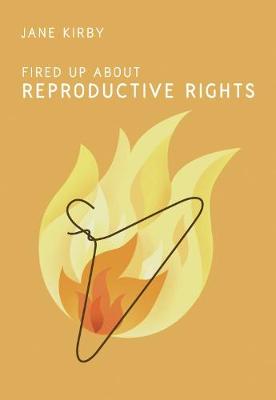 Book cover for Fired Up about Reproductive Rights