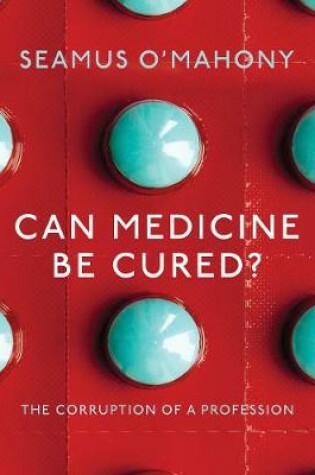 Cover of Can Medicine be Cured?