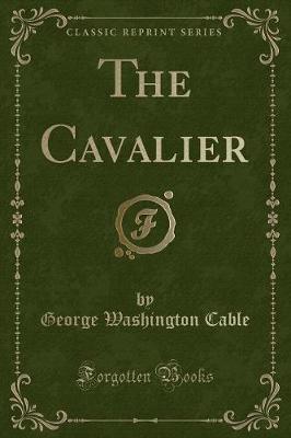 Book cover for The Cavalier (Classic Reprint)