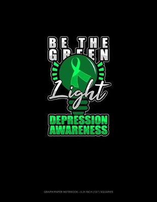 Book cover for Be The Green Light Depression Awareness