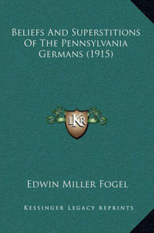 Cover of Beliefs and Superstitions of the Pennsylvania Germans (1915)