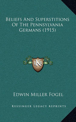 Book cover for Beliefs and Superstitions of the Pennsylvania Germans (1915)