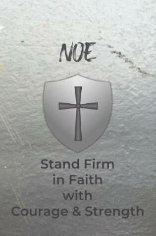 Cover of Noe Stand Firm in Faith with Courage & Strength