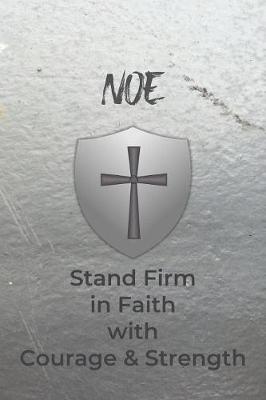 Book cover for Noe Stand Firm in Faith with Courage & Strength