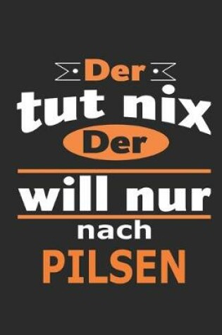 Cover of Der tut nix Der will nur nach Pilsen