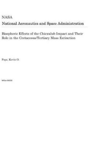 Cover of Biospheric Effects of the Chicxulub Impact and Their Role in the Cretaceous/Tertiary Mass Extinction