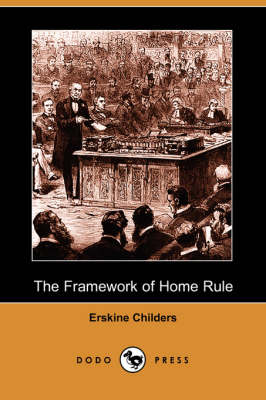 Book cover for The Framework of Home Rule (Dodo Press)