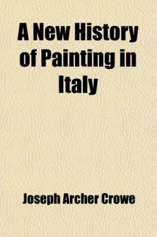 Cover of A New History of Painting in Italy (Volume 1); From the II to the XVI Century