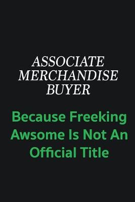 Book cover for Associate Merchandise Buyer because freeking awsome is not an official title